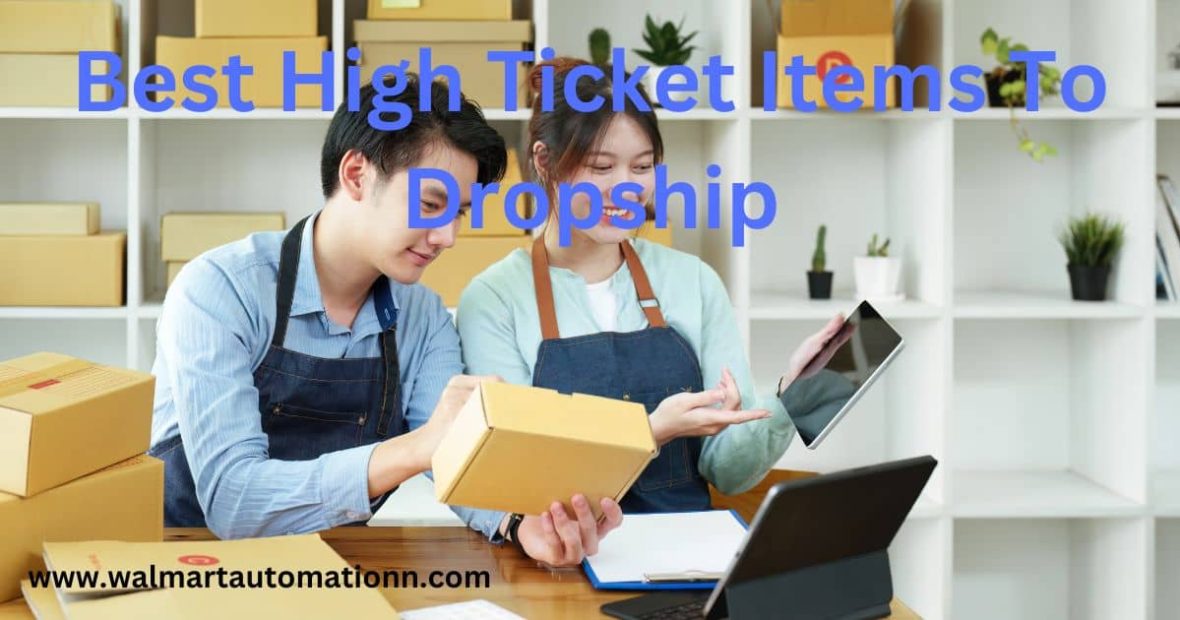 Best High Ticket Items To Dropship