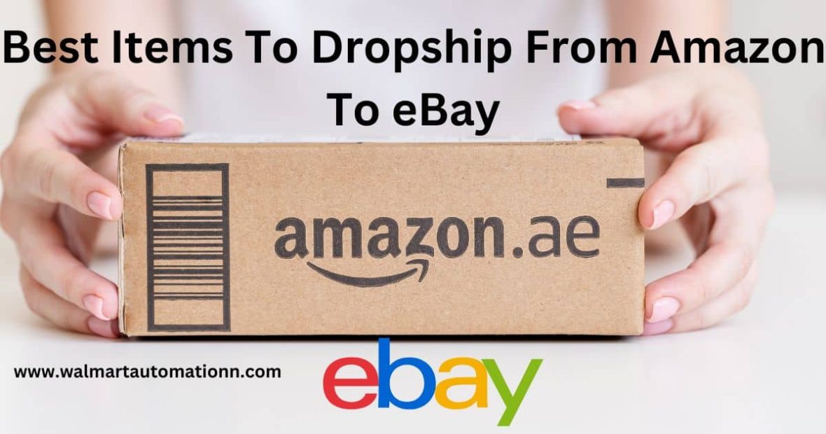 Best Items To Dropship From Amazon To eBay