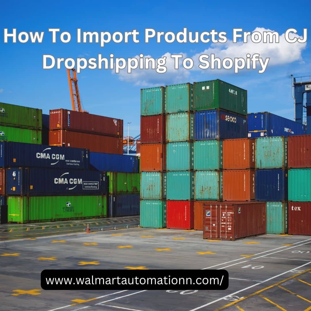 How To Import Products From CJ Dropshipping To Shopify