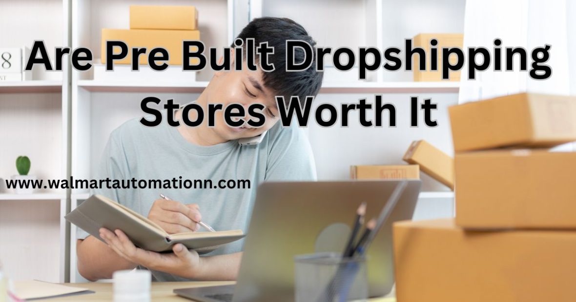 Are Pre Built Dropshipping Stores Worth It