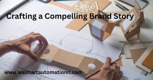 Crafting a Compelling Brand Story