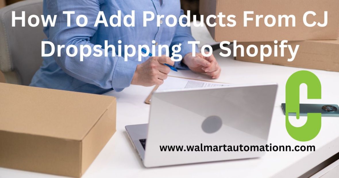 How To Add Products From CJ Dropshipping To Shopify