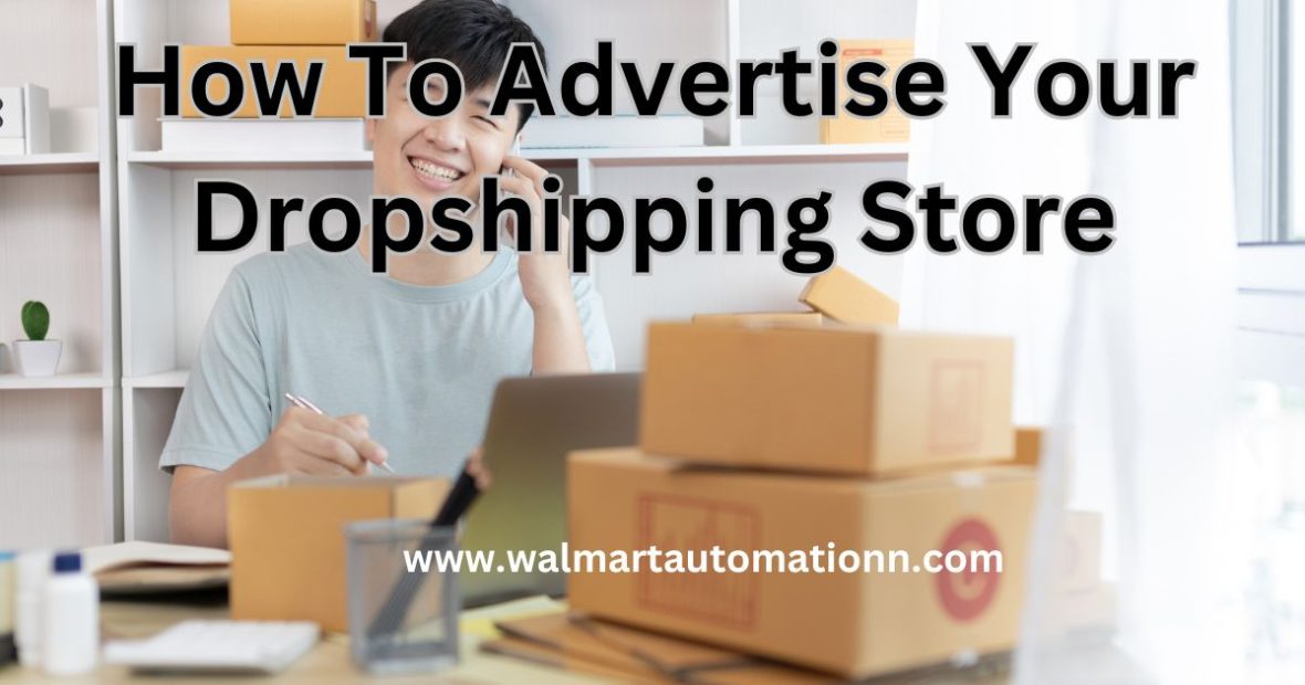 How To Advertise Your Dropshipping Store
