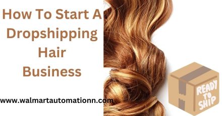 How To Start A Dropshipping Hair Business