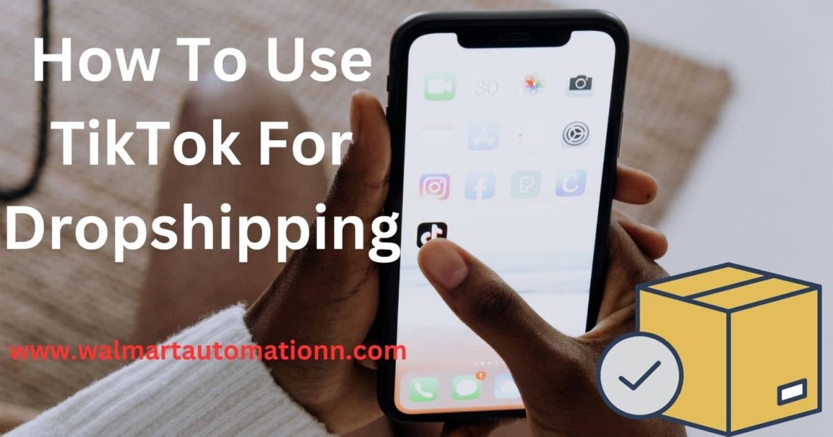 How To Use TikTok For Dropshipping
