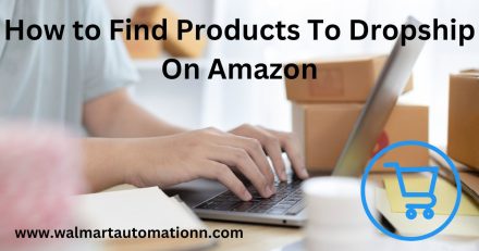 How to Find Products To Dropship On Amazon