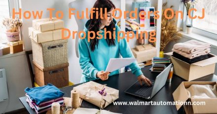 How To Fulfill Orders On CJ Dropshipping