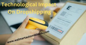 Technological Impact on Dropshipping
